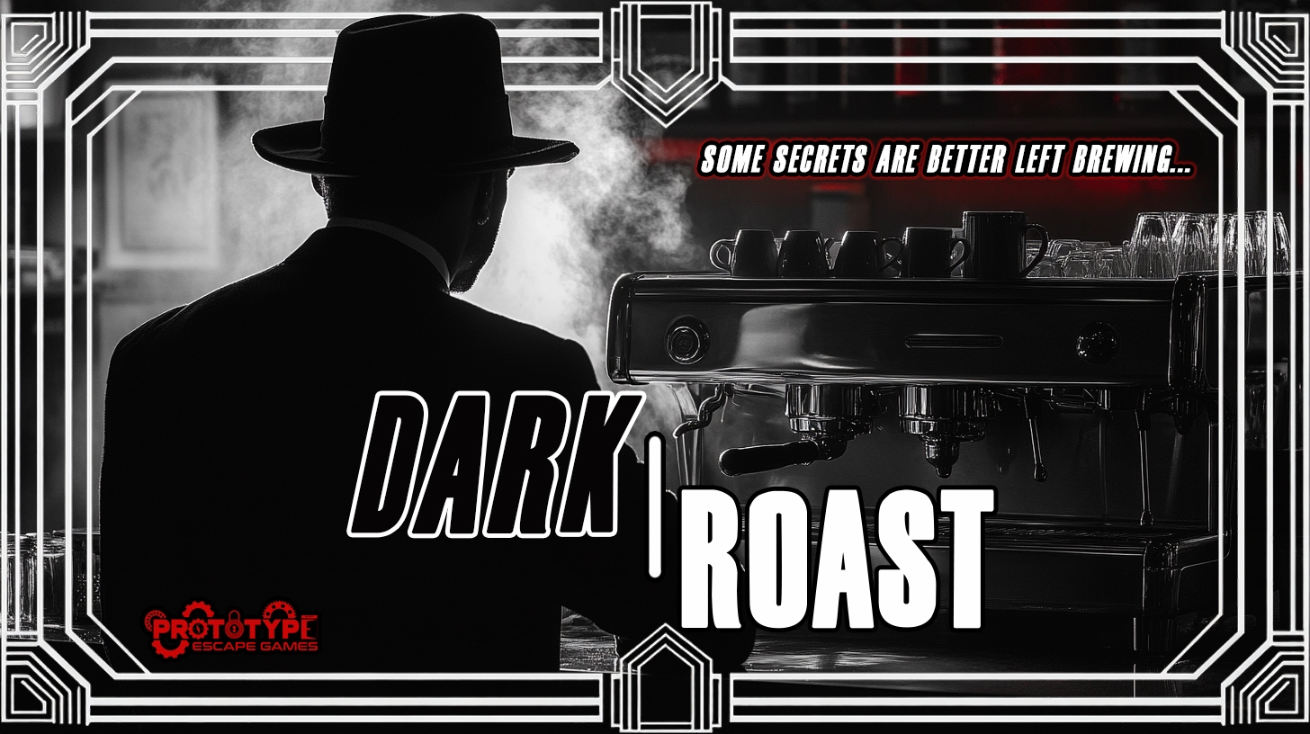 Dark Roast Poster Prototype Escape Games Jacksonville Dark Roast Poster